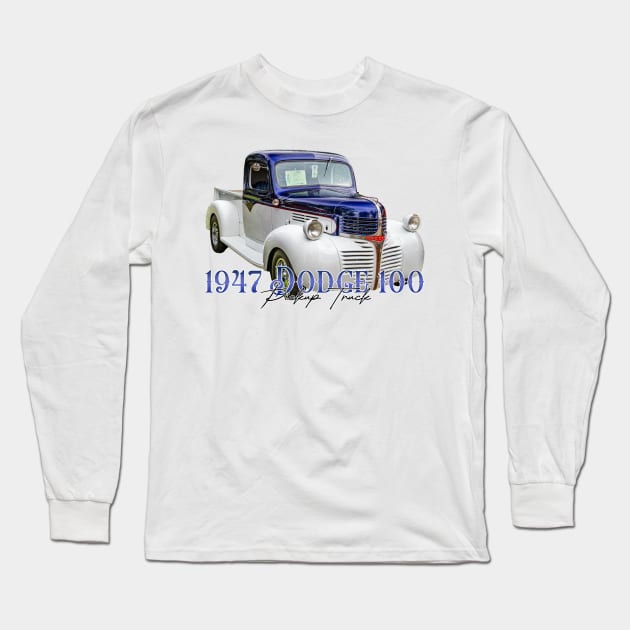 1947 Dodge 100 Pickup Truck Long Sleeve T-Shirt by Gestalt Imagery